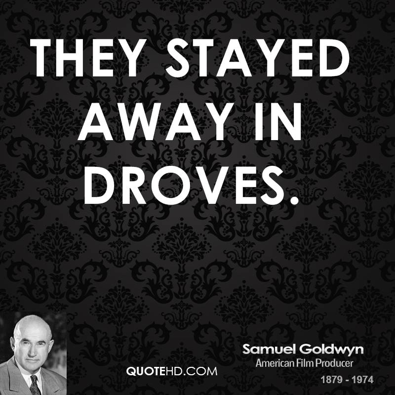 Samuel Goldwyn's quote #4