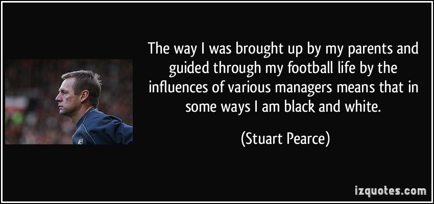 Stuart Pearce's quote #7