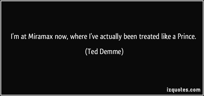 Ted Demme's quote