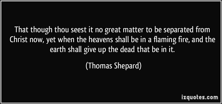 Thomas Shepard's quote