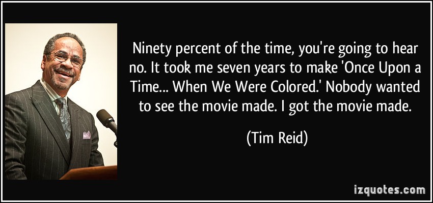 Tim Reid's quote