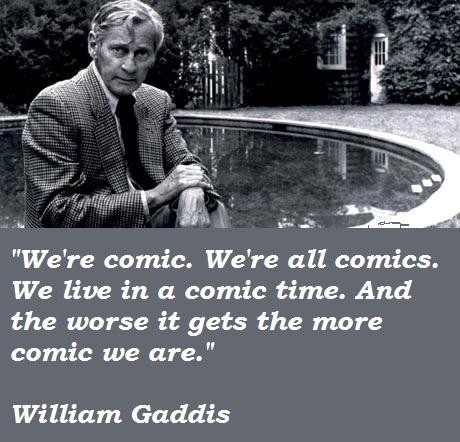 William Gaddis's quote #4