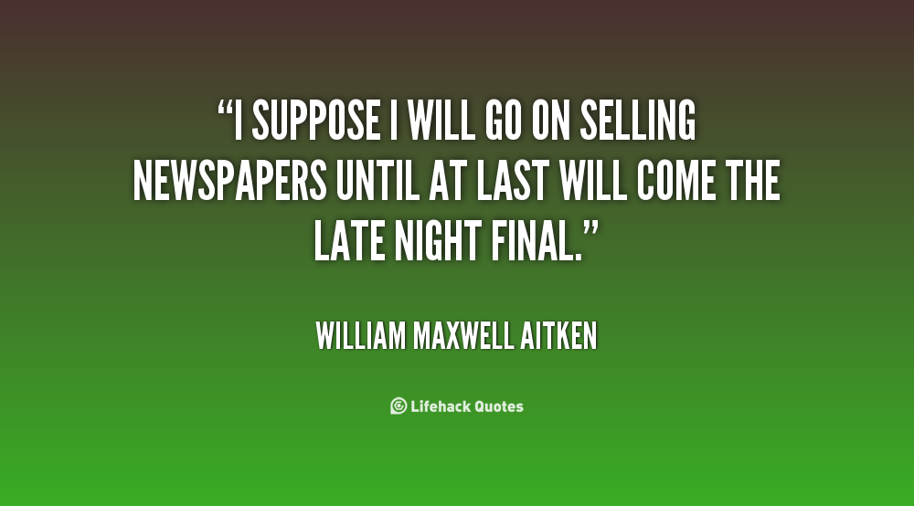 William Maxwell Aitken's quote #1