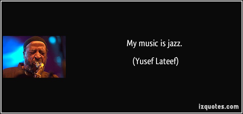 Yusef Lateef's quote #2