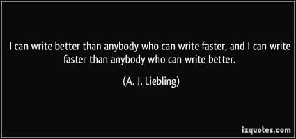 A. J. Liebling's quote