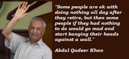 Abdul Qadeer Khan's quote #4