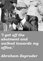 Abraham Zapruder's quote #3