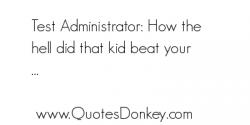 Administrator quote #2