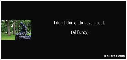 Al Purdy's quote #4