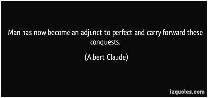 Albert Claude's quote