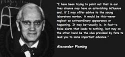 Alexander Fleming's quote #1