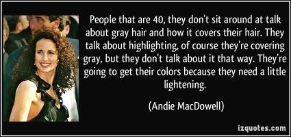 Andie MacDowell's quote