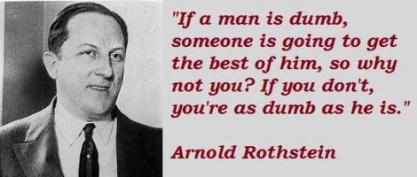 Arnold Rothstein's quote #4