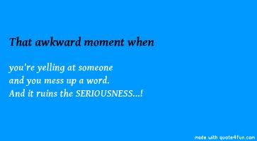 Awkwardness quote #2