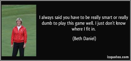 Beth Daniel's quote #1