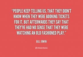 Bill Irwin's quote #3