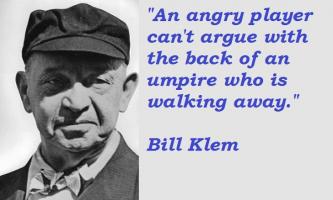 Bill Klem's quote #5