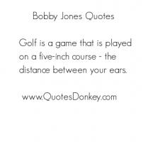 Bobby Jones's quote #3