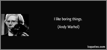 Boring Things quote #2