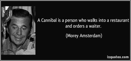 Cannibal quote #1