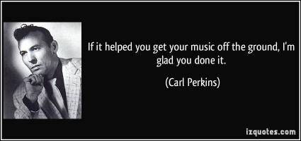 Carl Perkins's quote