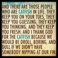 Catfish quote #2