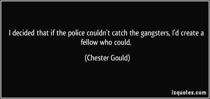 Chester Gould's quote