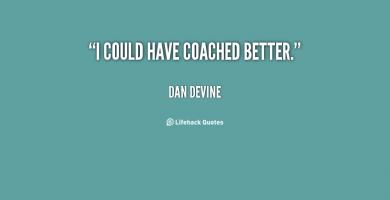 Dan Devine's quote #2