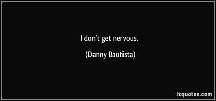 Danny Bautista's quote #5