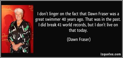 Dawn Fraser's quote #4