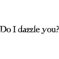 Dazzle quote #2