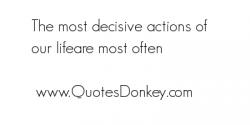 Decisive Action quote #2