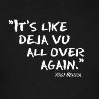 Deja Vu quote #2