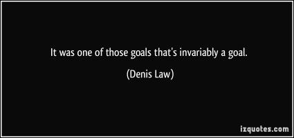 Denis Law's quote #1