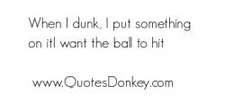 Dunk quote #1
