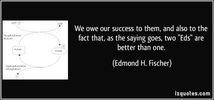 Edmond H. Fischer's quote