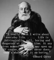 Edward Gorey's quote #2