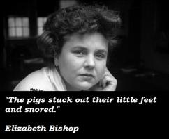 Elizabeth Bishop's quote #3