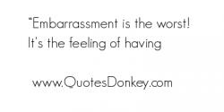 Embarrassment quote #2