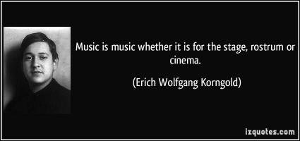 Erich Wolfgang Korngold's quote #1