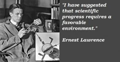 Ernest Lawrence's quote #4