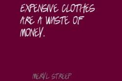 Expensive Clothes quote #2