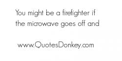 Firefighter quote #2