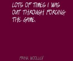 Frank Woolley's quote #5