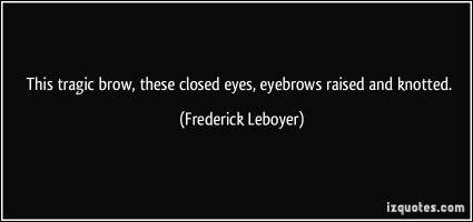 Frederick Leboyer's quote #2