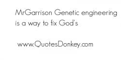 Genetic Engineering quote #2