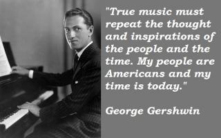George Gershwin's quote #3