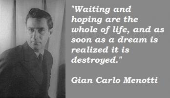 Gian Carlo Menotti's quote #3