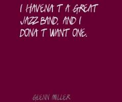 Glenn Miller's quote #2