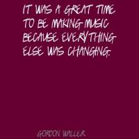 Gordon Waller's quote #2